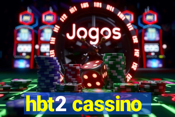 hbt2 cassino